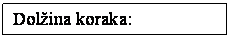 Text Box: Dolina koraka: