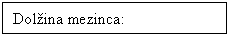 Text Box: Dolina mezinca: